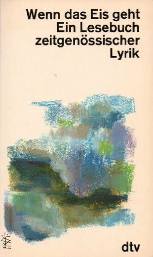 Wenn das Eis geht: Ein Lesebuch zeitgenössischer Lyrik (dtv Literatur) Learning & Reference