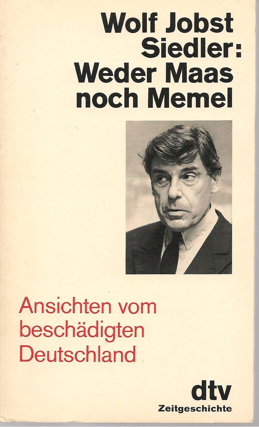Weder Maas noch Memel: Ansichten vom beschädigten Deutschland (dtv Literatur) Social Sciences