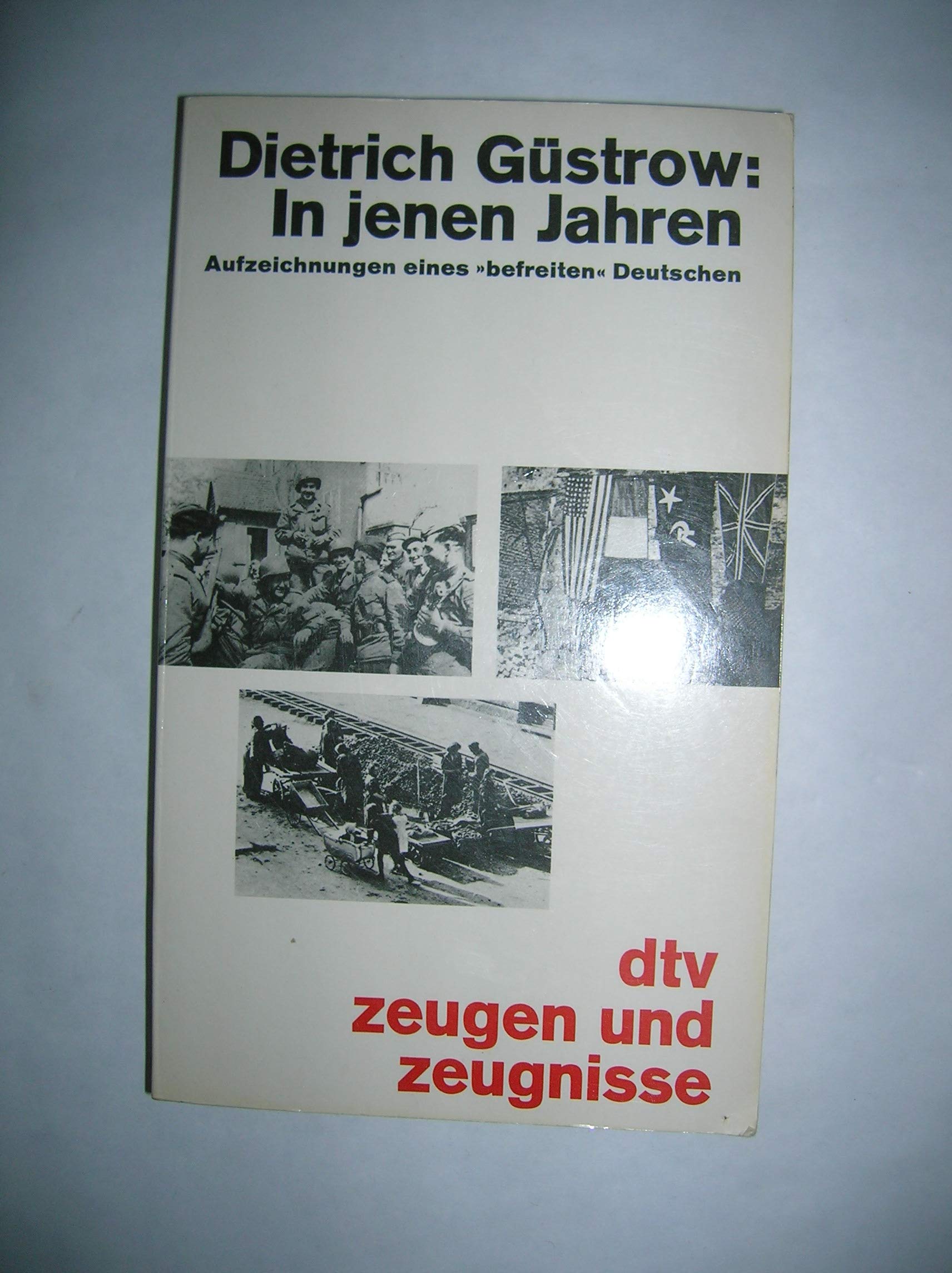 In jenen Jahren: Aufzeichnungen eines 'befreiten' Deutschen. Zeugen und Zeugnisse (dtv Sachbuch) Law
