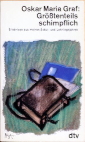 Größtenteils schimpflich: Erlebnisse aus meinen Schul- und Lehrlingsjahren (dtv Literatur) Memories