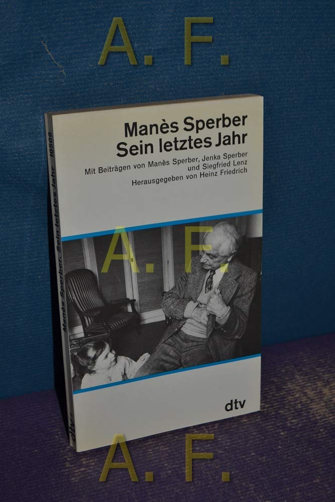 Manes Sperber. Sein letztes Jahr. Memories