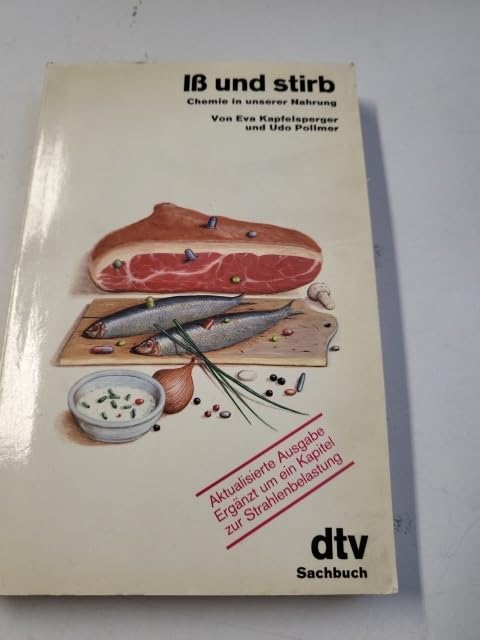Iß und stirb: Chemie in unserer Nahrung (dtv Literatur) Medicine