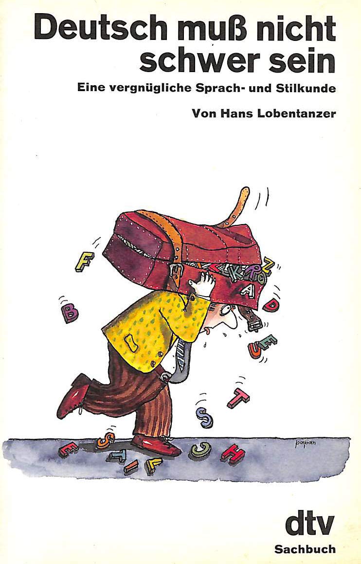 Deutsch muß nicht schwer sein: Eine vergnügliche Sprach- und Stilkunde (dtv Sachbuch) Professional & Reference Books