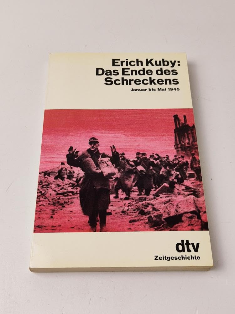 Das Ende des Schreckens: Januar bis Mai 1945 (dtv Literatur) Politics & History