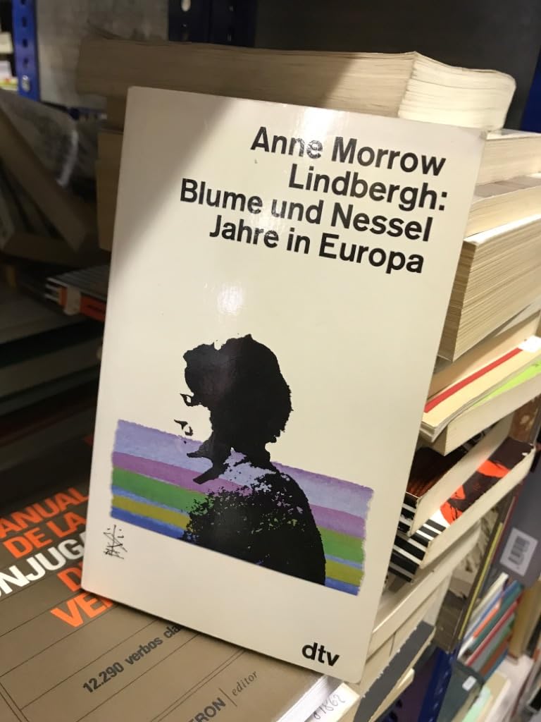 Blume und Nessel: Jahre in Europa (dtv Literatur) Politics & Society