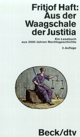 Aus der Waagschale der Justitia: Ein Lesebuch aus 2000 Jahren Rechtsgeschichte (dtv Sachbuch) Law