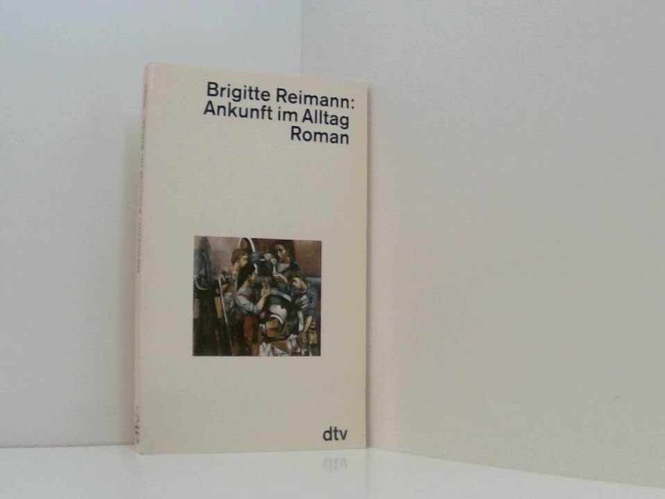 Ankunft im Alltag: Roman (dtv Literatur) Contemporary literature