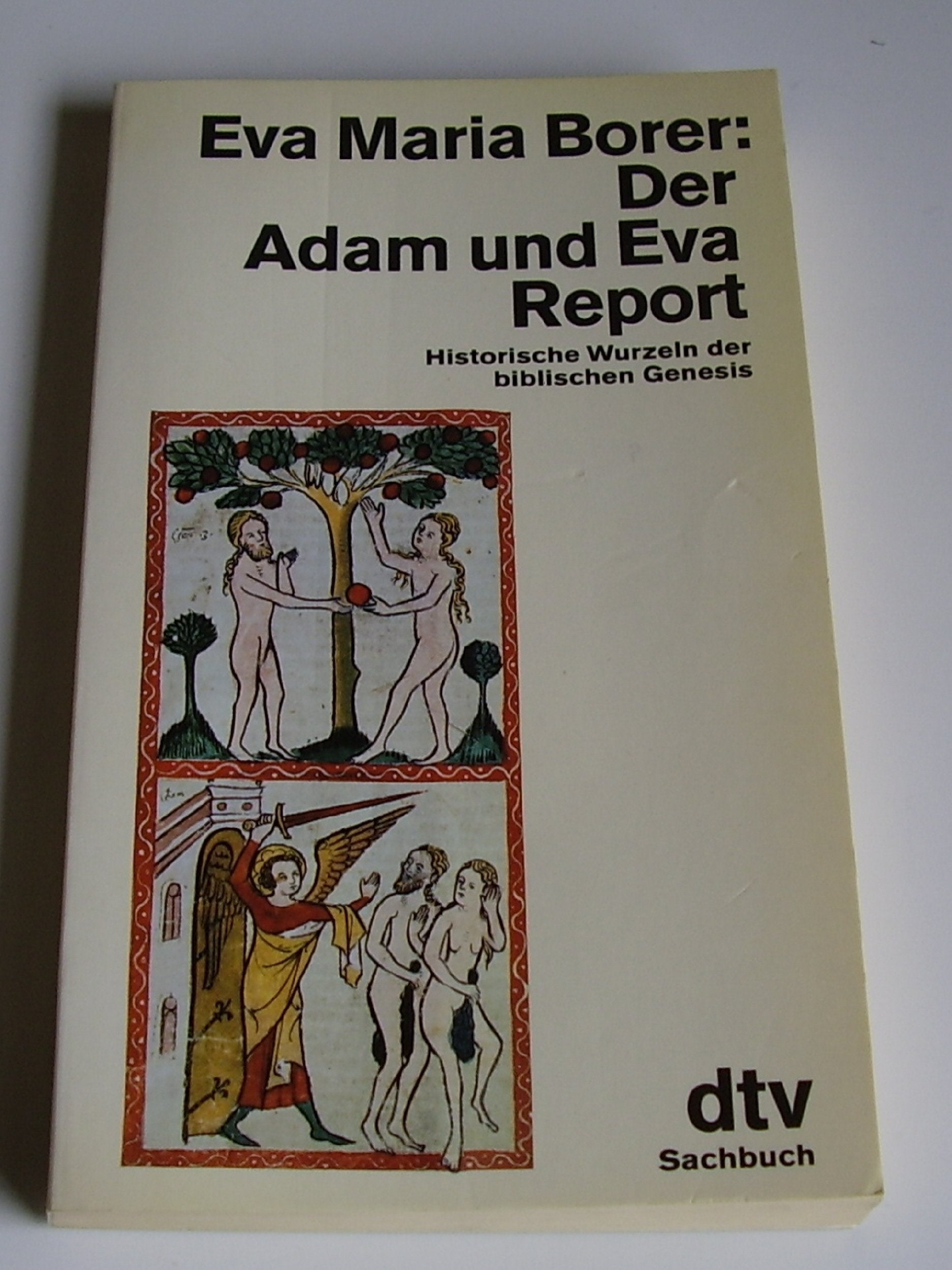 Der Adam und Eva Report: Historische Wurzeln der biblischen Genesis (dtv Literatur) Politics & History