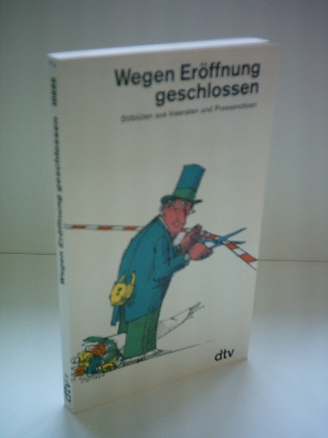 WEGEN ERÖFFNUNG GESCHLOSSEN: Stilblüten aus Inseraten und Pressenotizen (dtv Literatur) Leisure, Home & Garden