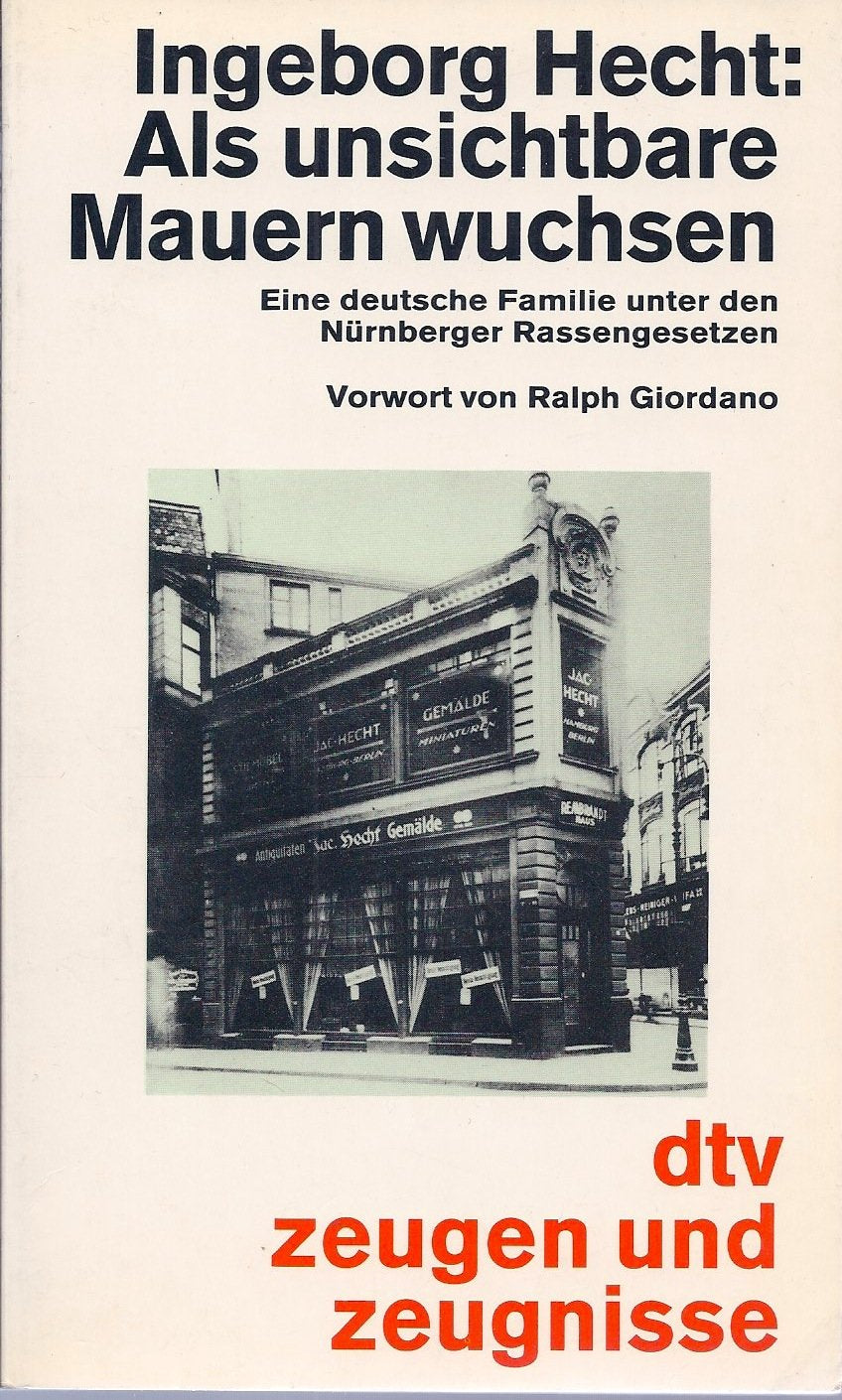 Als unsichtbare Mauern wuchsen: Eine deutsche Familie unter den Nürnberger Rassegesetzen. Zeugen und Zeugnisse (dtv Literatur) Politics & Society Books