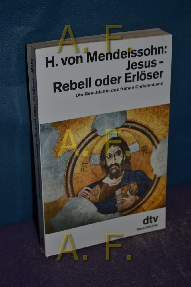 Jesus - Rebell oder Erlöser: Die Geschichte des frühen Christentums (dtv Literatur) Religion & Esotericism