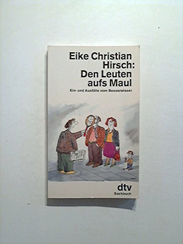 Den Leuten aufs Maul. Ein- und Ausfälle vom Besserwisser Media & Communication