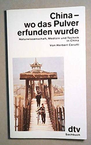 China - wo das Pulver erfunden wurde: Naturwissenschaft, Medizin – und Technik in China (dtv Sachbuch) Medicine