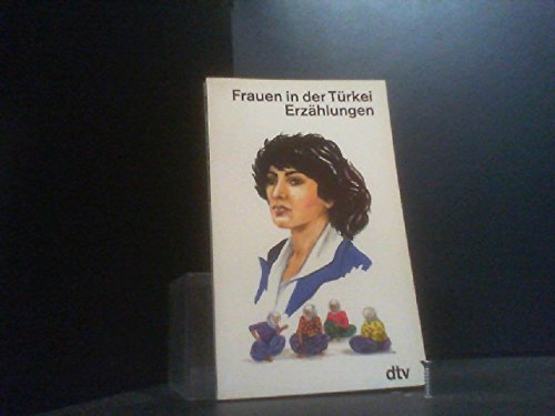 Frauen in der Türkei: Erzählungen (dtv Literatur) Books