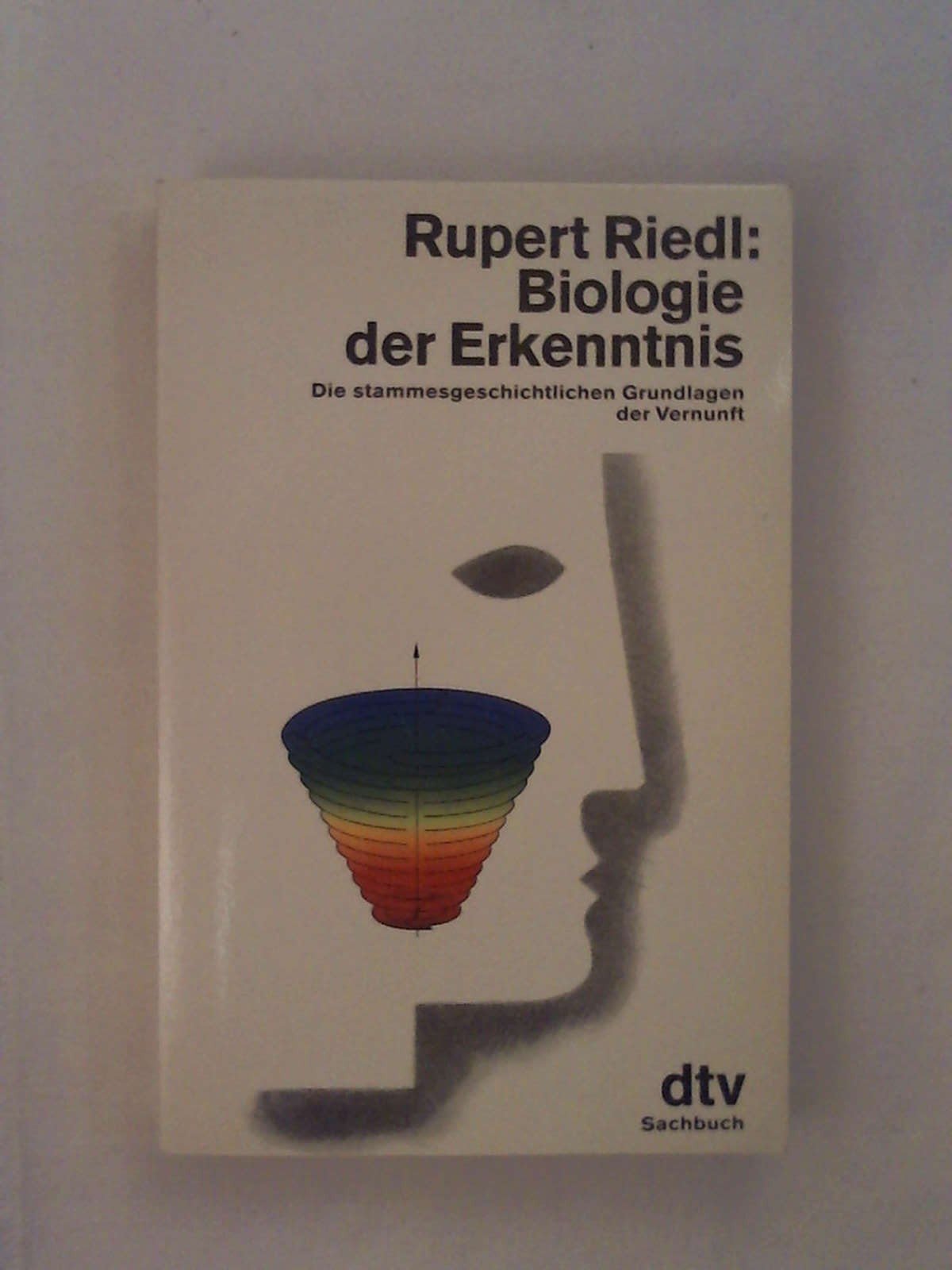 Biologie der Erkenntnis: Die stammesgeschichtlichen Grundlagen – der Vernunft (dtv Literatur) Natural Sciences