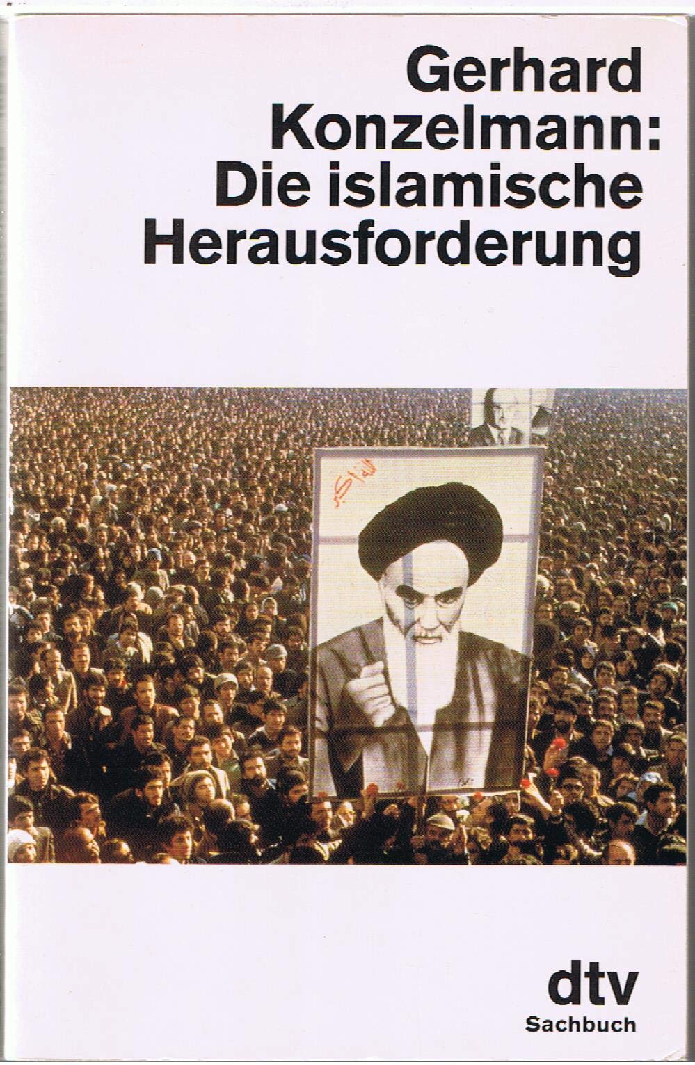 Die islamische Herausforderung (dtv Sachbuch) Memories