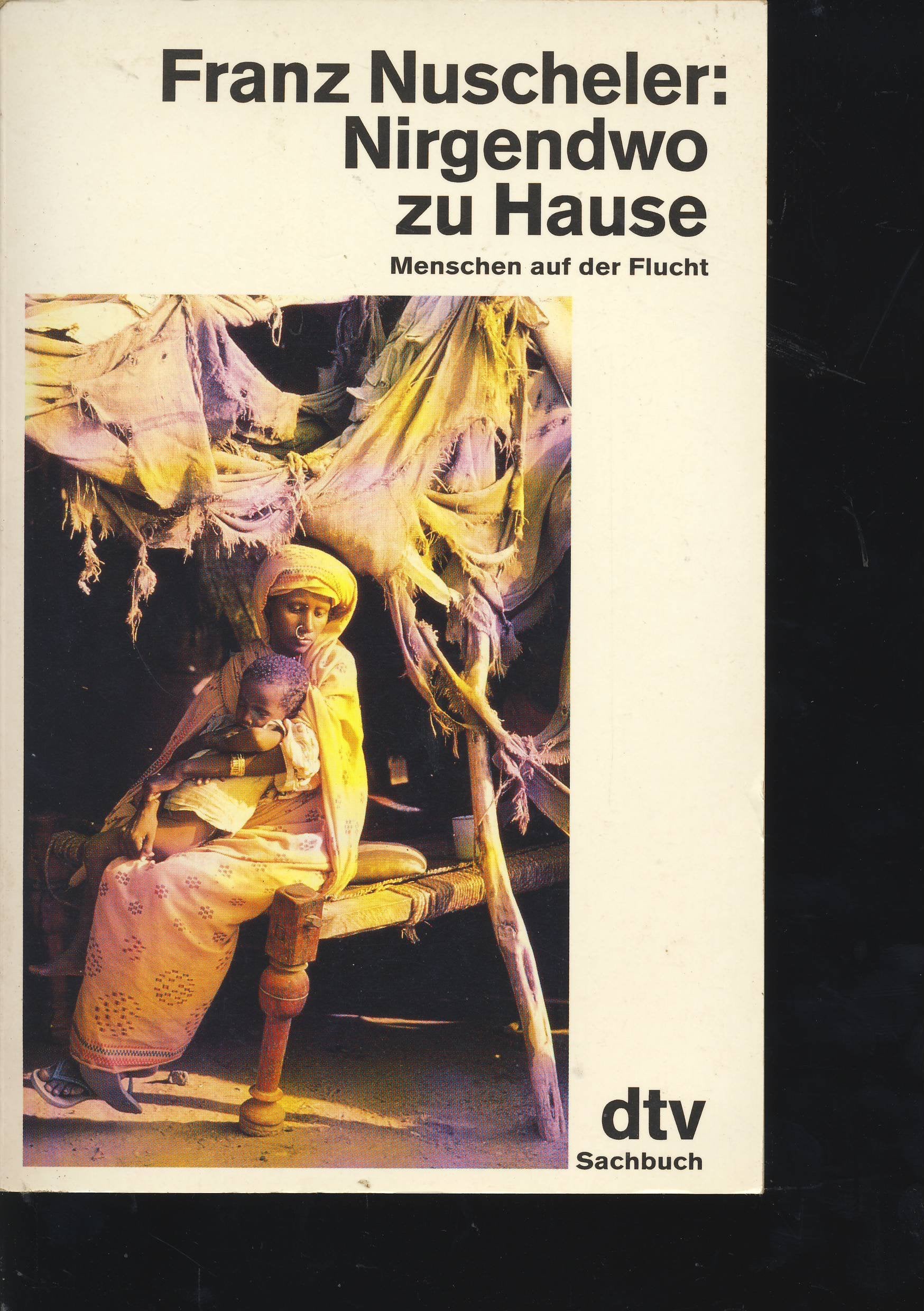 Nirgendwo zu Hause: Menschen auf der Flucht (dtv Sachbuch) Social Sciences