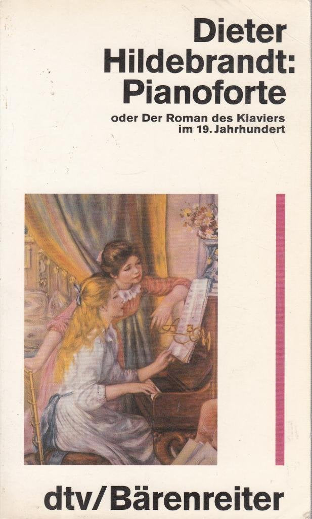 Pianoforte: oder Der Roman des Klaviers im 19. Jahrhundert (dtv Sachbuch) Contemporary literature