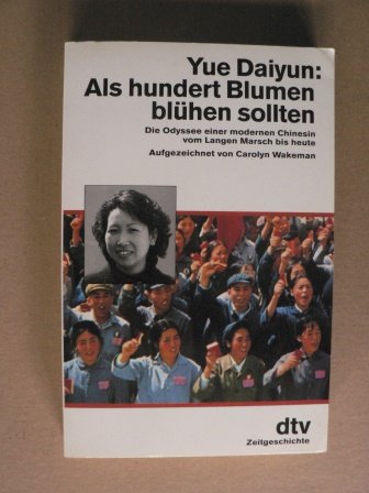 Als hundert Blumen blühen sollten: Die Odyssee einer modernen Chinesin – vom Langen Marsch bis heute (dtv Sachbuch) Politics & Society