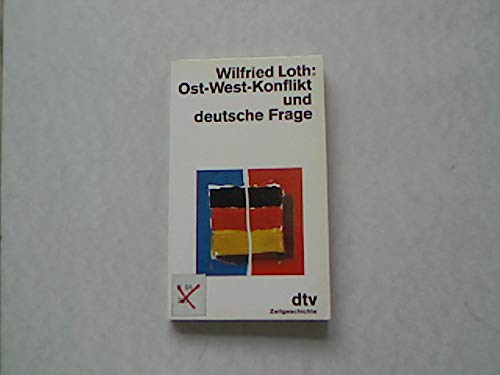 Ost-West-Konflikt und deutsche Frage: Historische Ortsbestimmungen (dtv Sachbuch) Politics & History