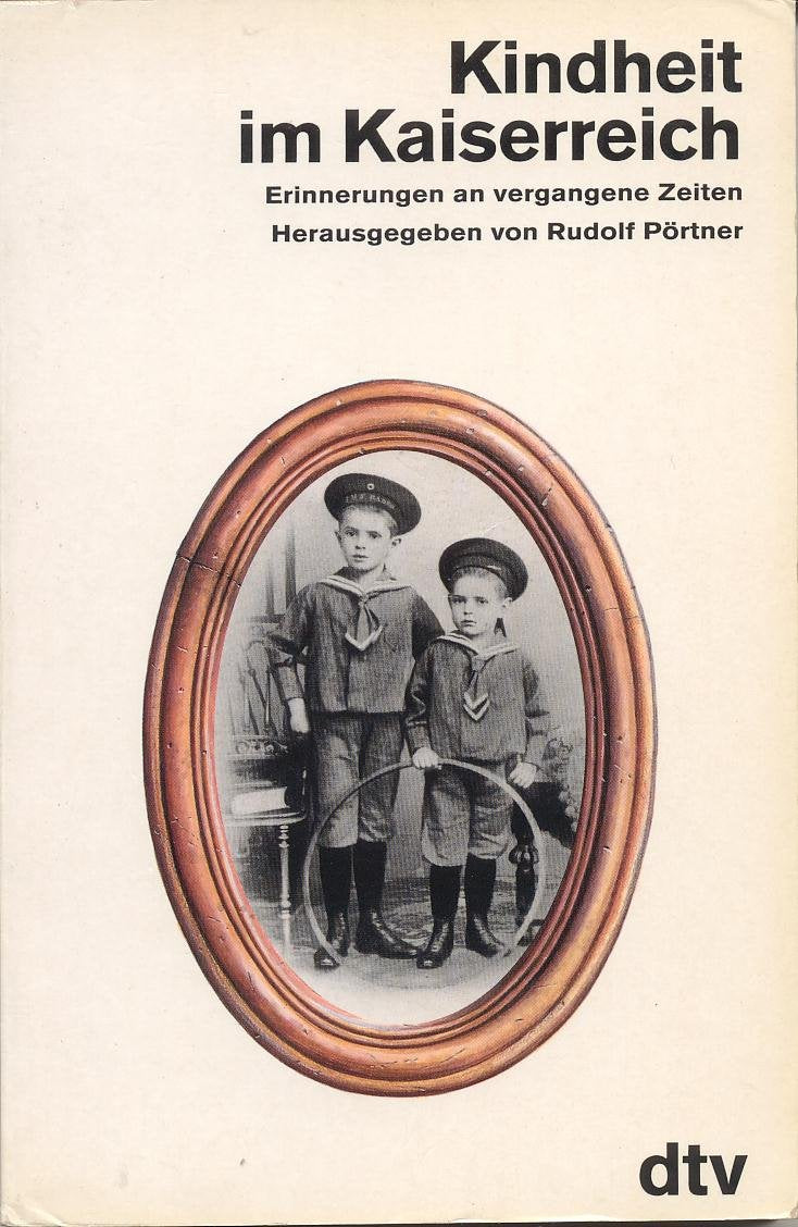 Kindheit im Kaiserreich: Erinnerungen an vergangene Zeiten Memories