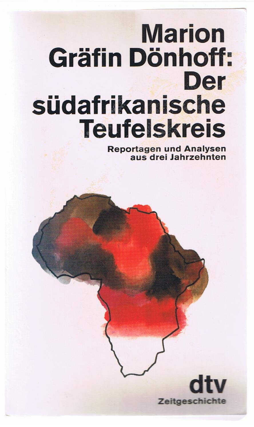 Der südafrikanische Teufelskreis: Reportagen und Analysen – aus drei Jahrzehnten (dtv Sachbuch) Politics & History
