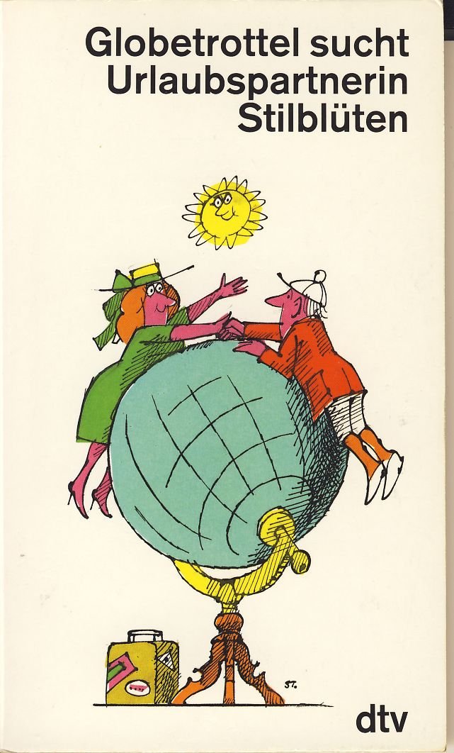 Globetrottel sucht Urlaubspartnerin: Stilblüten (dtv Literatur) Books
