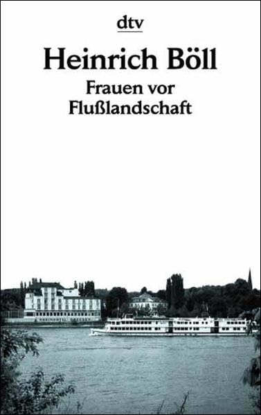 Frauen vor Flußlandschaft: Roman in Dialogen und Selbstgesprächen (dtv Literatur) Contemporary literature