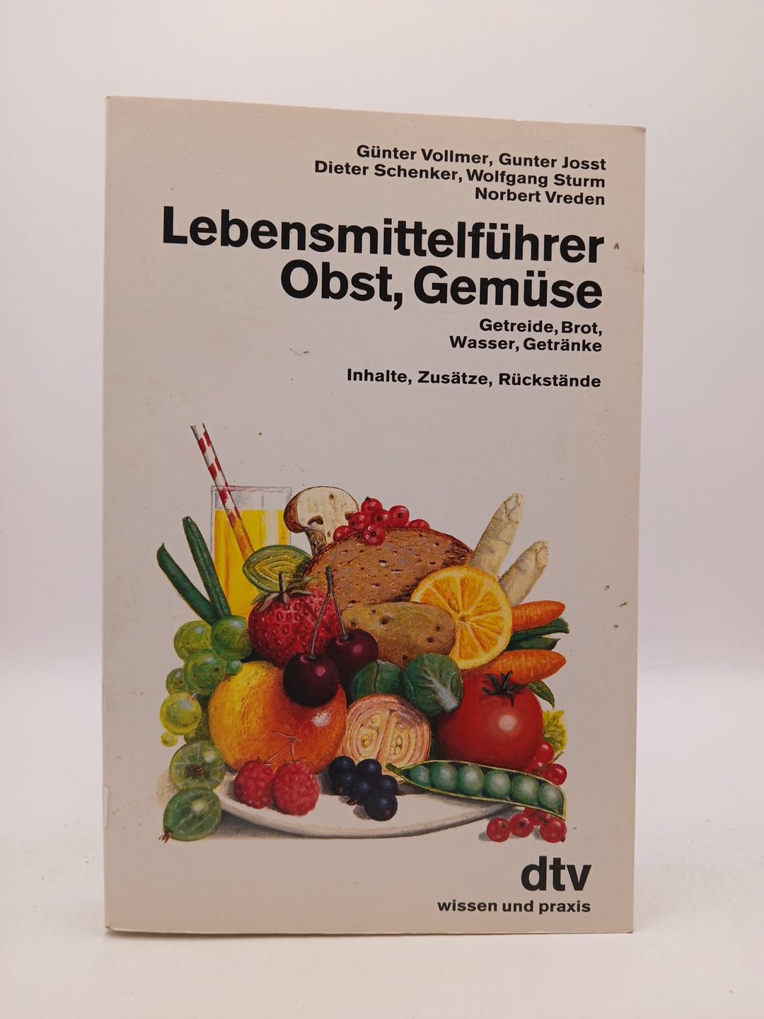 Lebensmittelführer Obst, Gemüse, Getreide, Brot, Wasser, Getränke, Inhalte, Zusätze, Rückstände: Inhalte, Zusätze, Rückstände. Wissen und Praxis (dtv Sachbuch) Cooking & Enjoying