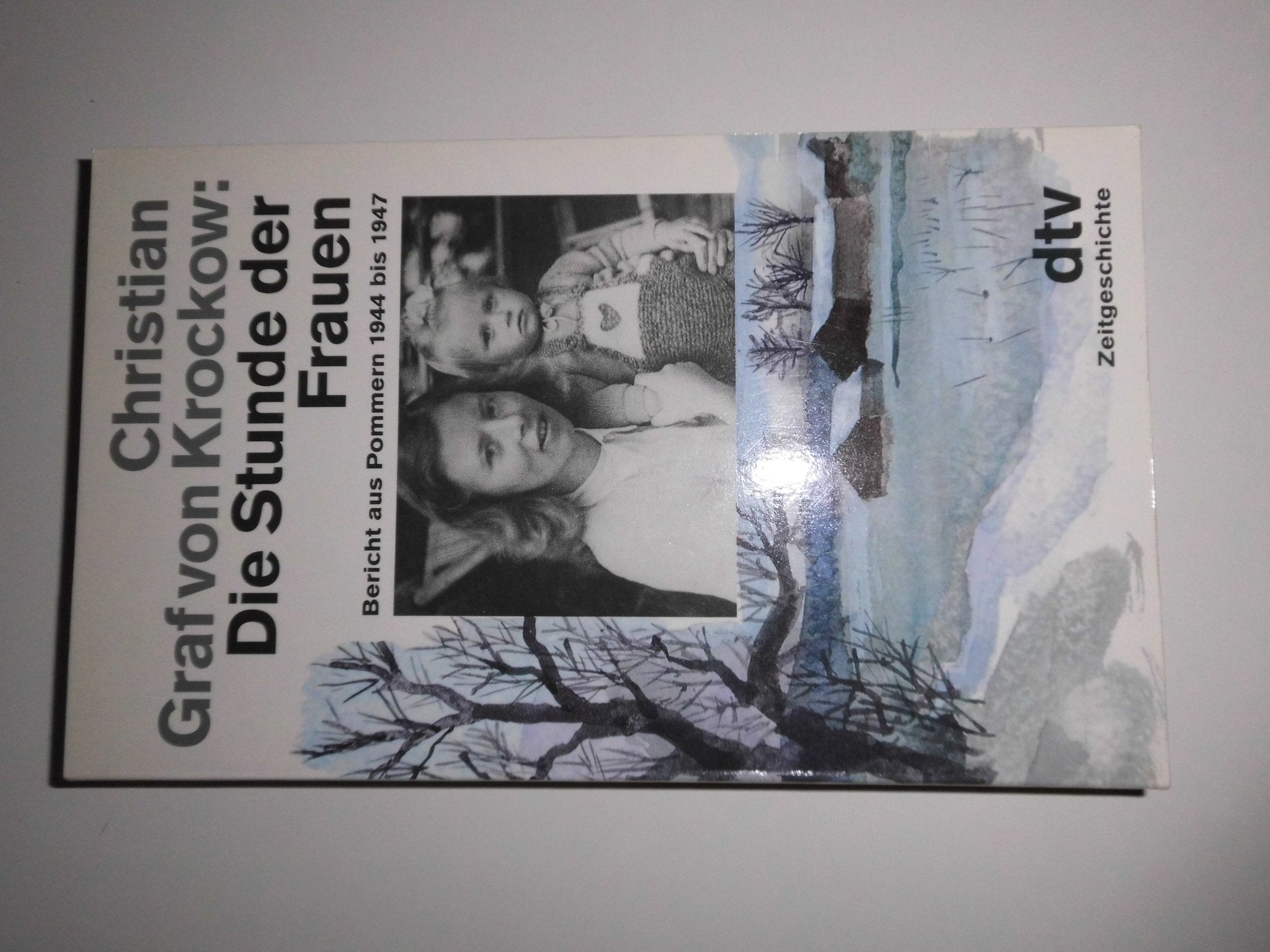 Die Stunde der Frauen. Bericht aus Pommern 1944 bis 1947. Politics & Society