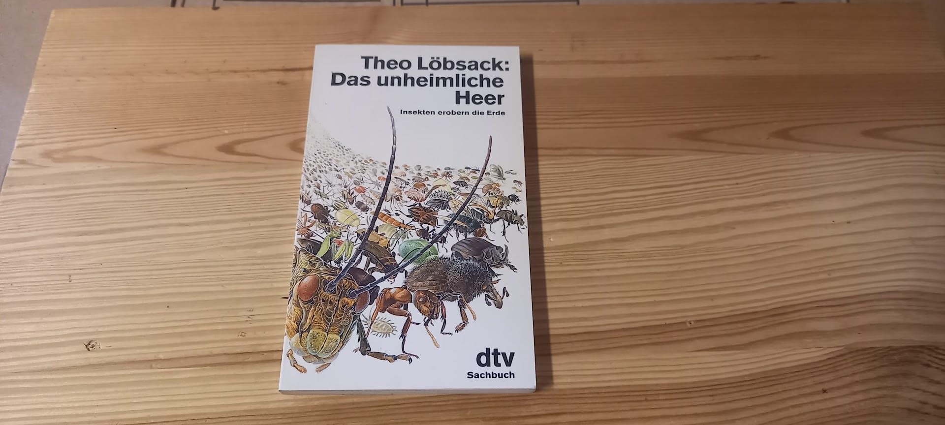 Das unheimliche Heer: Insekten erobern die Erde (dtv Sachbuch) Natural Sciences
