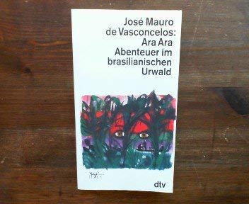 Ara Ara - Abenteuer im brasilianischen Urwald (dtv Literatur) Natural Sciences