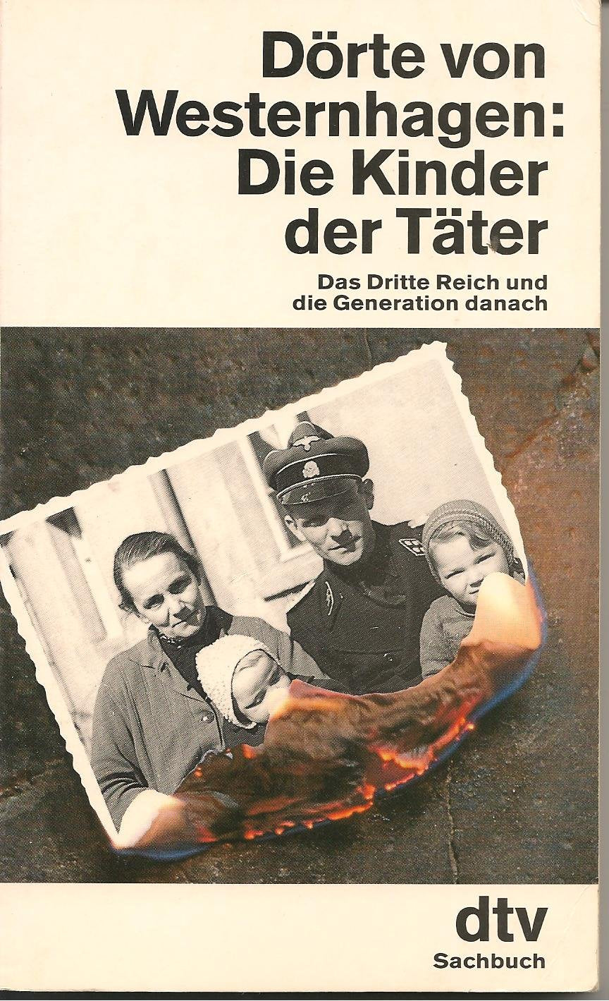 Die Kinder der Täter: Das Dritte Reich und die Generation danach (dtv Sachbuch) Social Sciences