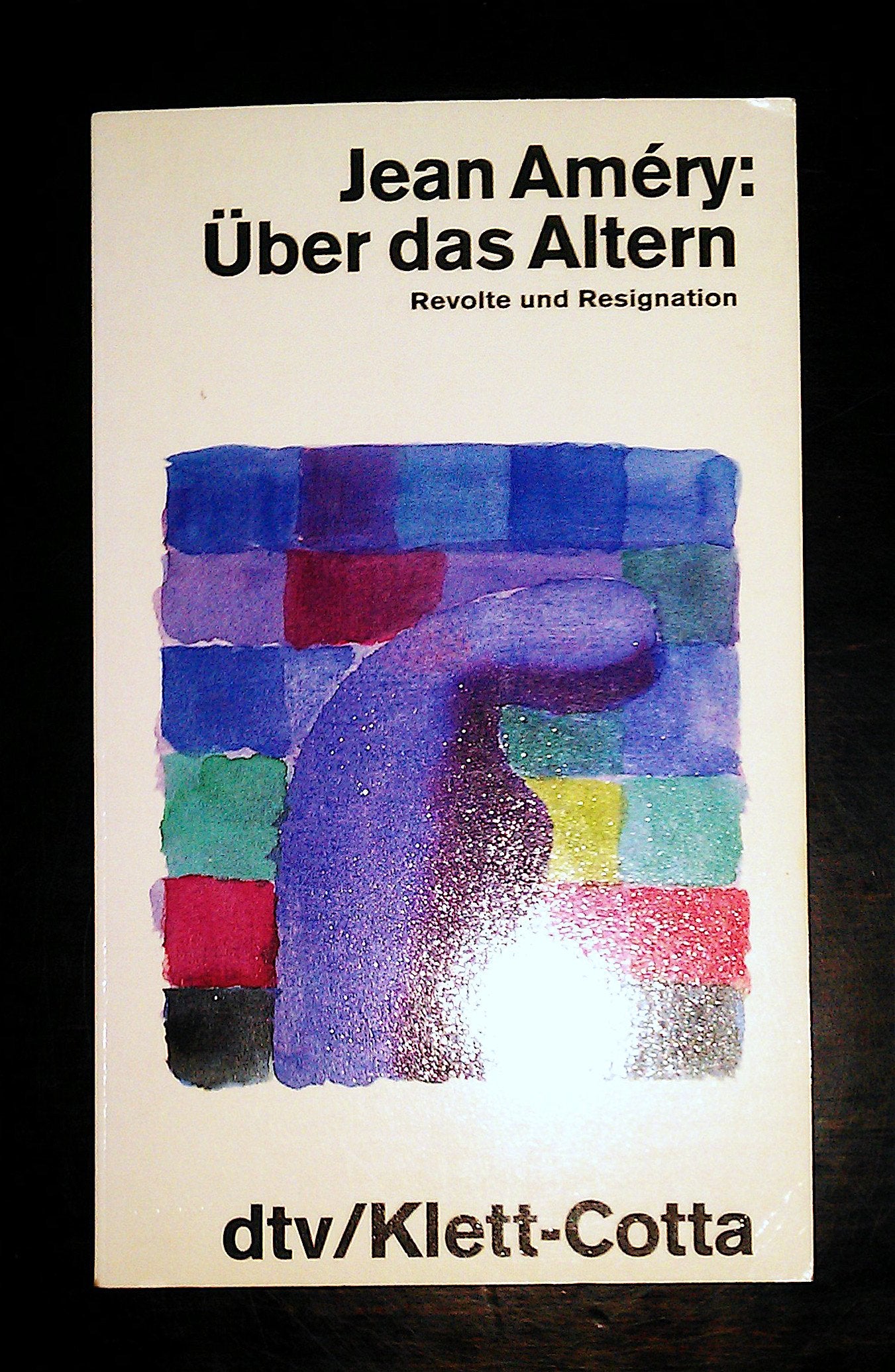 Über das Altern: Revolte und Resignation (dtv Sachbuch) Philosophy