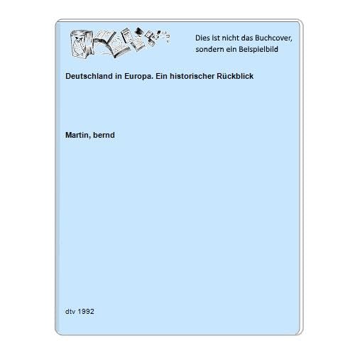 Deutschland in Europa: Ein historischer Rückblick (dtv Sachbuch) German history