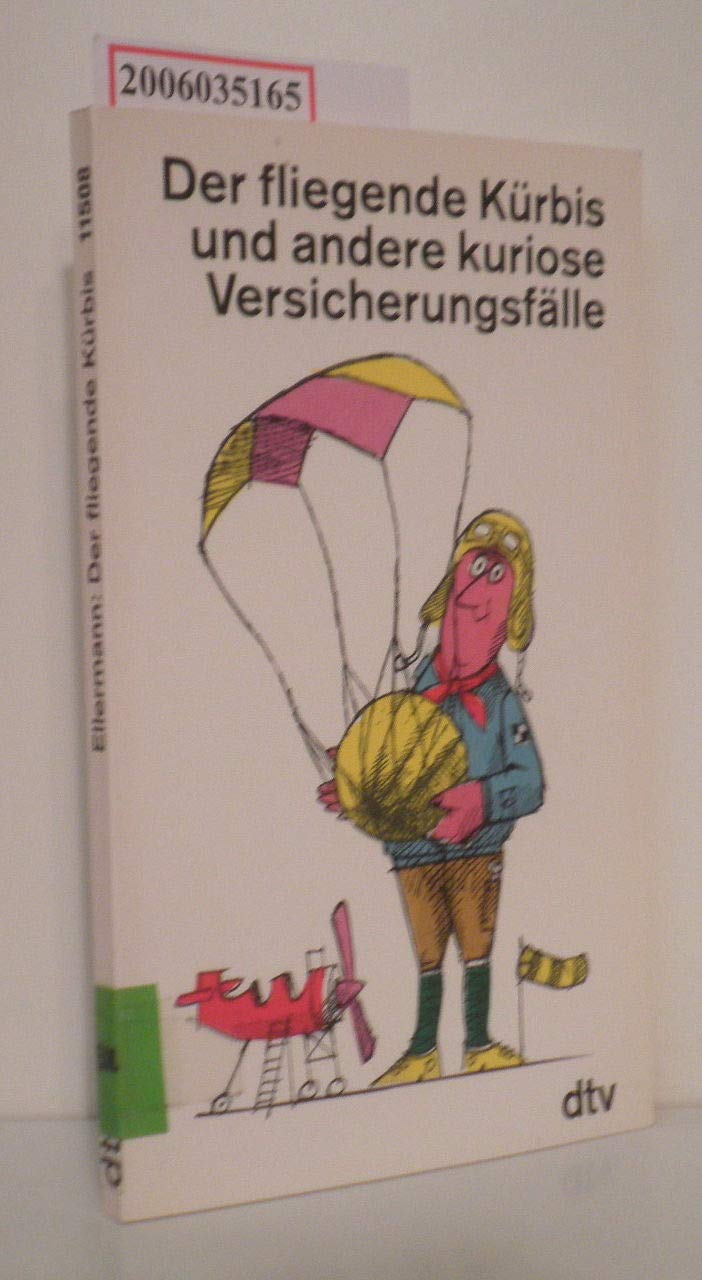 Der fliegende Kürbis und andere kuriose Versicherungsfälle (dtv Literatur) Books