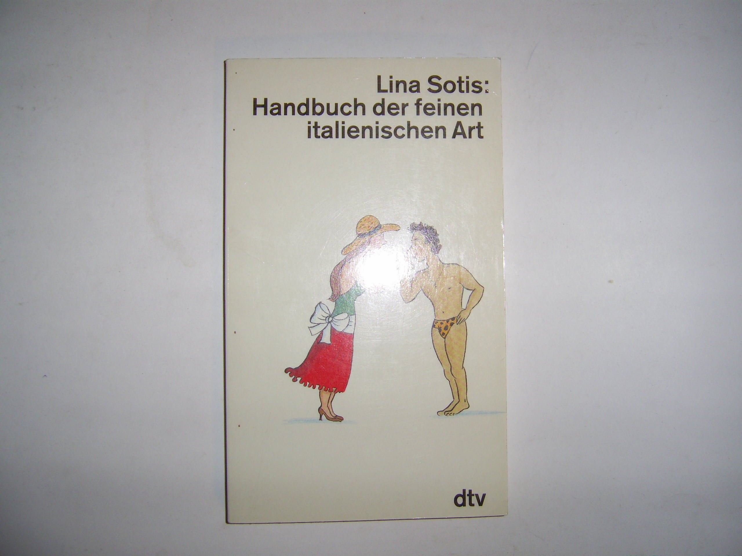 Handbuch der feinen italienischen Art (dtv Literatur) Social Sciences