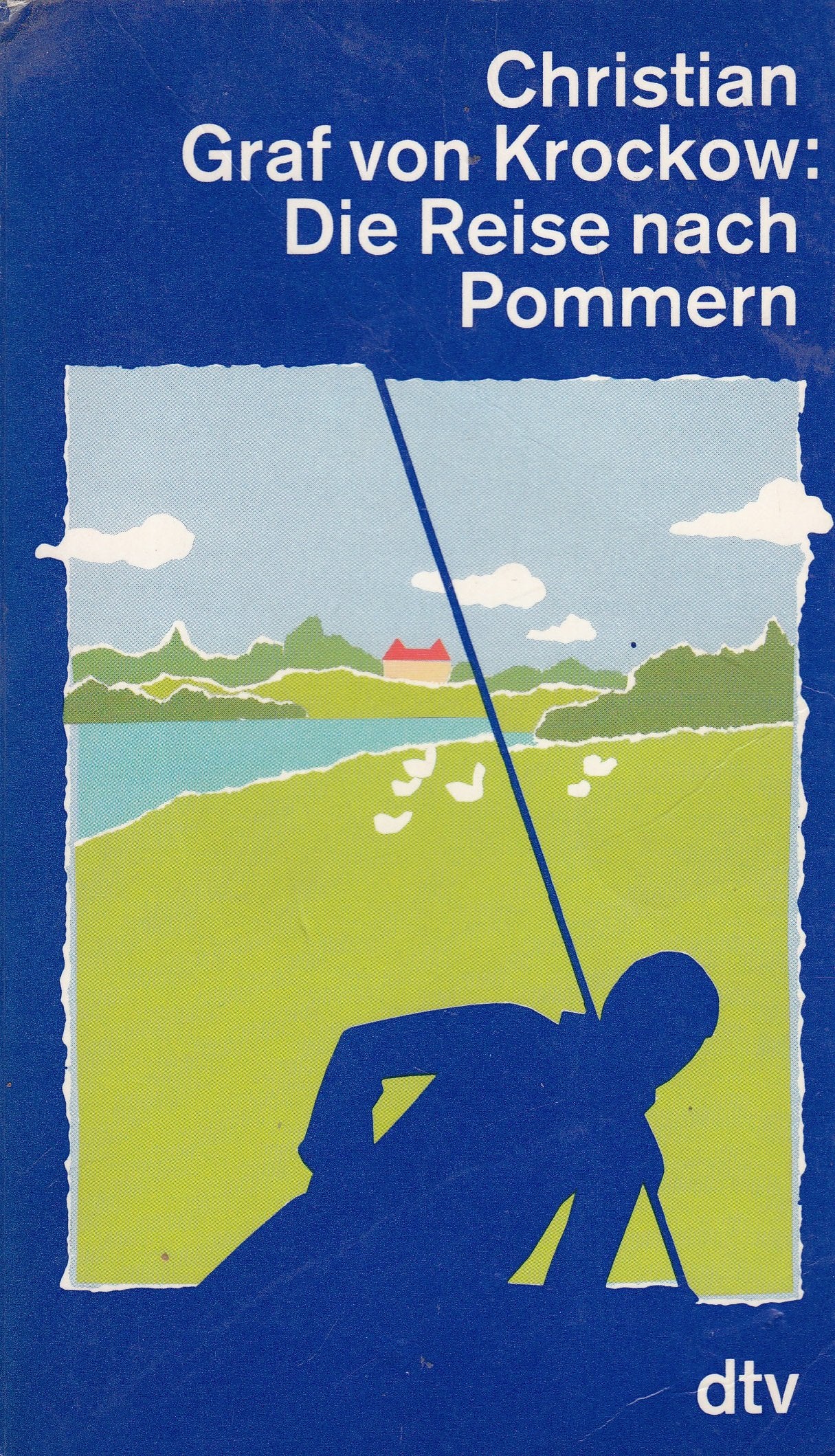 Die Reise nach Pommern: Bericht aus einem verschwiegenen Land (dtv Literatur) Politics & Society Books