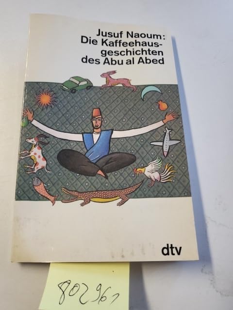 Die Kaffeehausgeschichten des Abu al Abed: Drei Kontinente (dtv Literatur) Travel