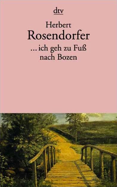 ... ich geh zu Fuß nach Bozen: und andere persönliche Geschichten (dtv Literatur) Contemporary literature Books
