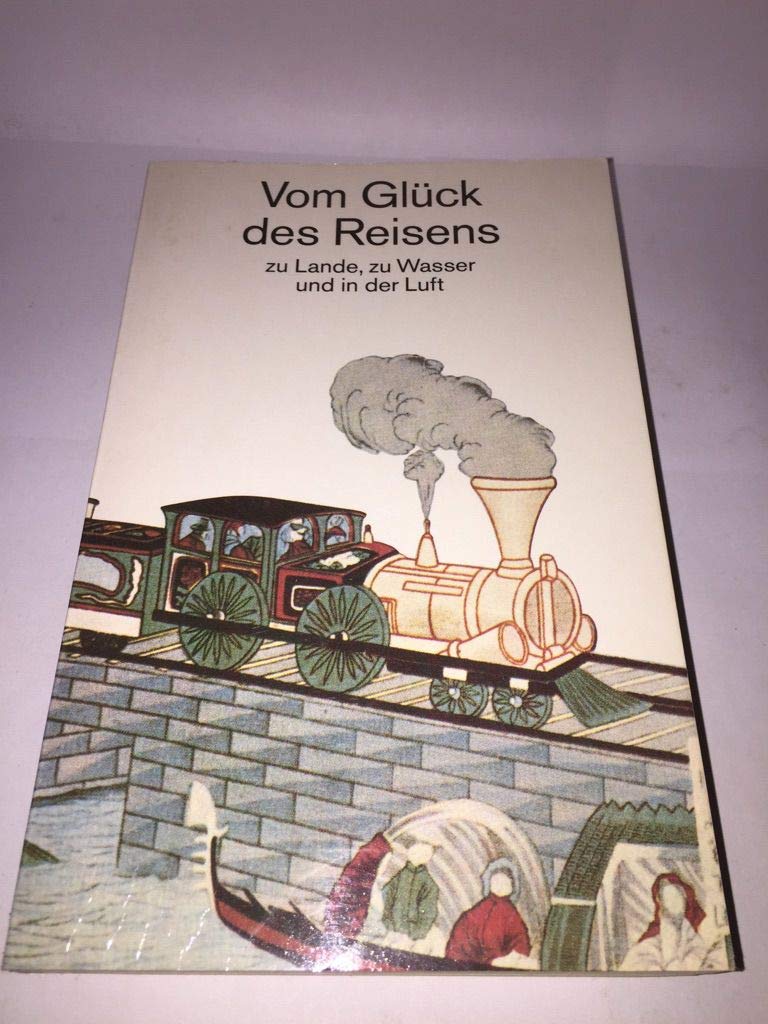 Vom Glück des Reisens zu Lande, zu Wasser und in der Luft: Mit Illustrationen von Lucia Obi – Herausgegeben von Ulf Diederichs (dtv Literatur) Travelogues