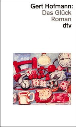 Das Glück: Roman (dtv Literatur) Contemporary literature