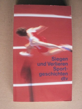 Siegen und Verlieren: Sportgeschichten (dtv Literatur) Memories
