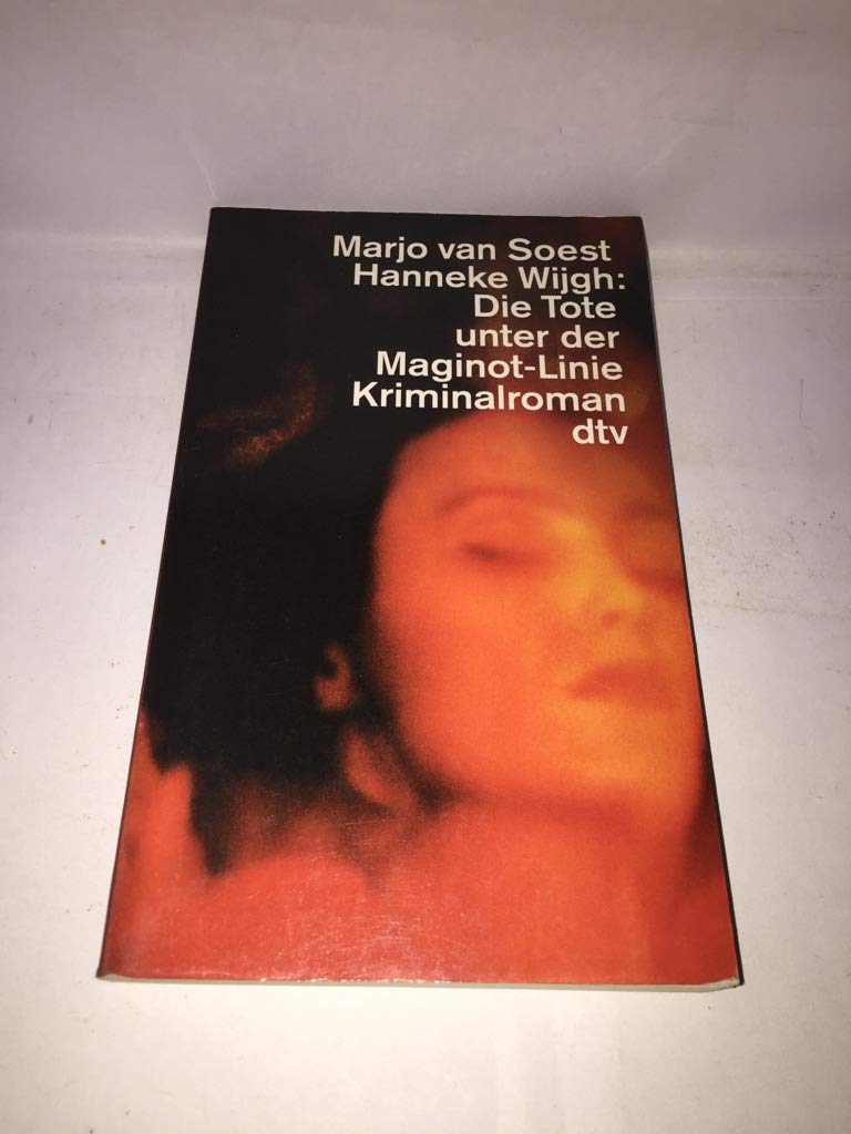 Die Tote unter der Maginot-Linie: Kriminalroman (dtv Literatur) Crime & Thrillers