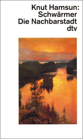 Schwärmer. Roman Die Nachbarstadt. Erzählung: Aus dem Norwegischen von Jutta und Theodor Knust (dtv Literatur) Classics