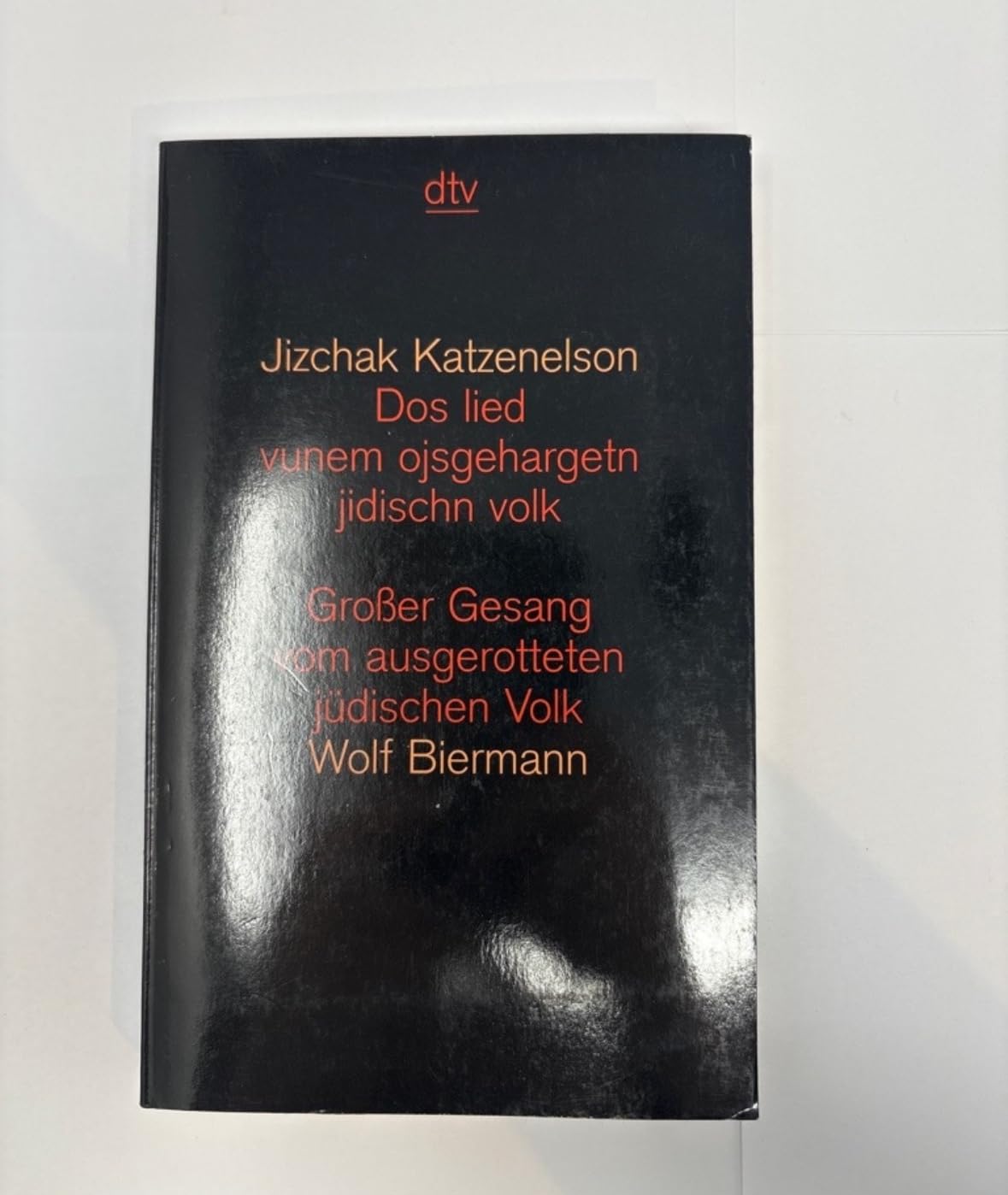 Dos lied vunem ojsgehargetn jidischn volk - Großer Gesang vom ausgerotteten jüdischen Volk (dtv Literatur) Poetry