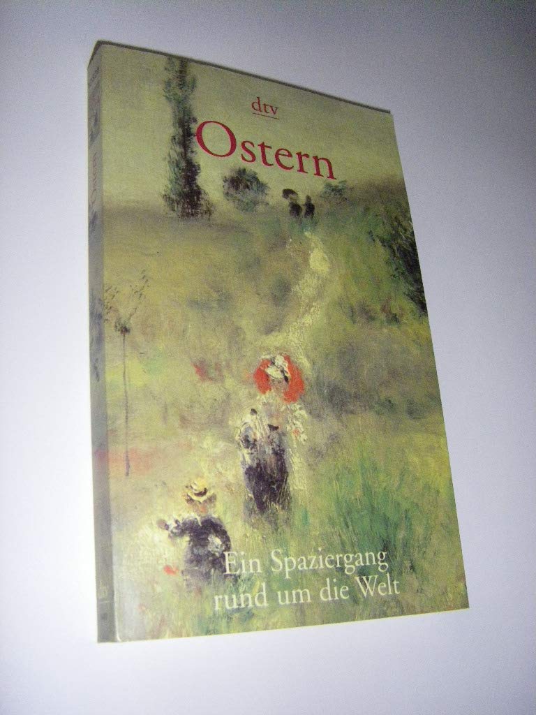 Ostern: Ein Spaziergang rund um die Welt (dtv Literatur) Contemporary literature