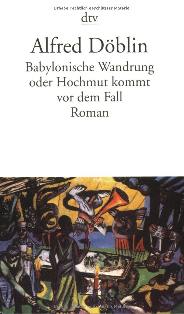 Babylonische Wandrung oder Hochmut kommt vor dem Fall: Roman (dtv Fortsetzungsnummer 11, Band 12370) Classics