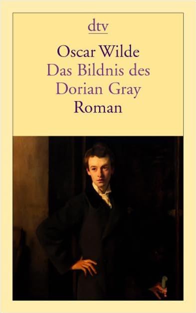 Das Bildnis des Dorian Gray. Roman. (dtv Klassik) Classics