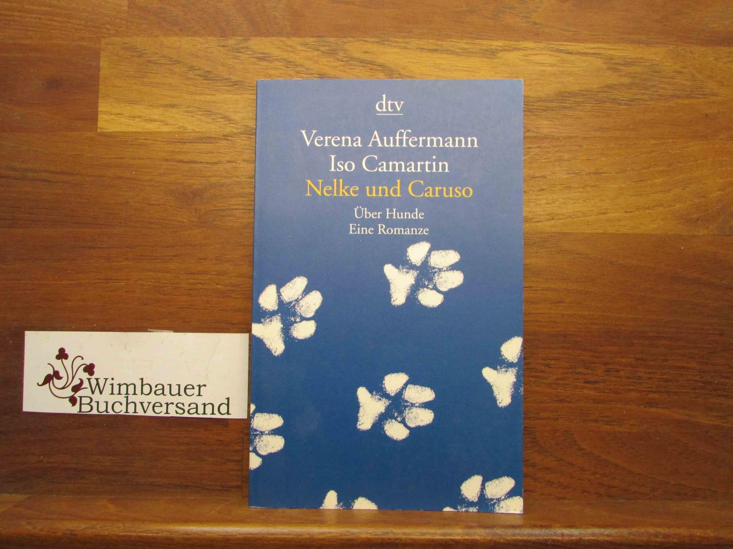 Nelke und Caruso: Über Hunde. Eine Romanze Contemporary literature